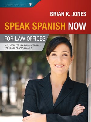 cover image of Speak Spanish Now for Law Offices: A Customized Learning Approach for Legal Professionals